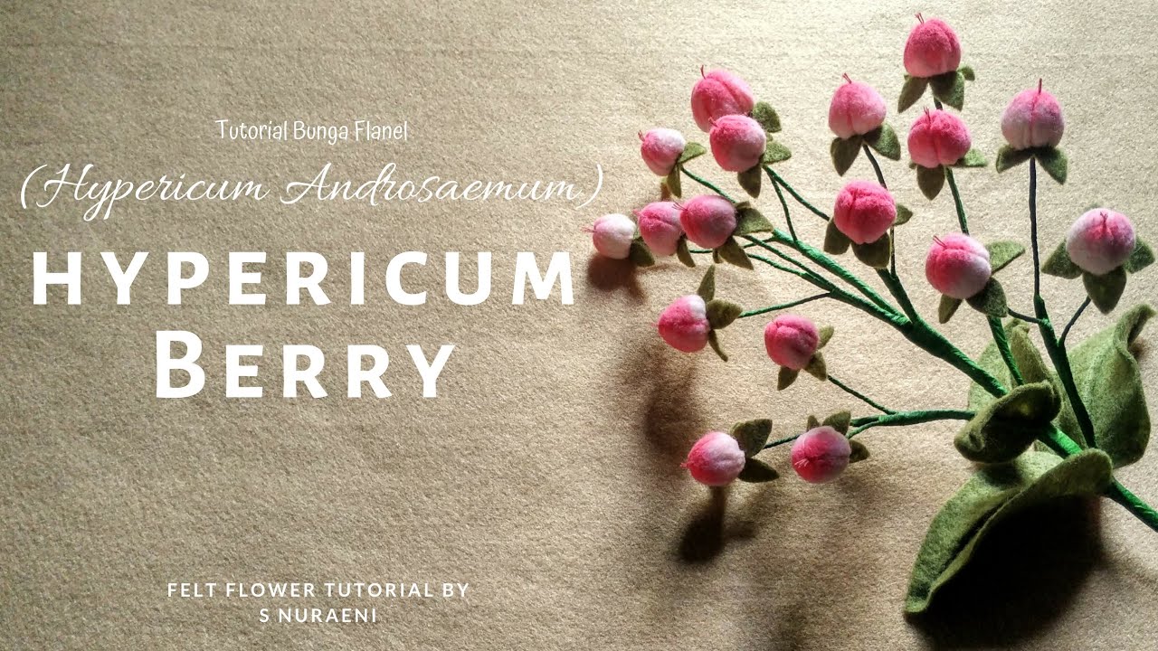 #DIY Felt Berry - How To Make Hypericum Berry Felt Flowers || S Nuraeni
