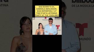 BAD BUNNY鈥橲 EX, GABRIELA BERLINGERI, WAS REPORTEDLY AT THE STAR鈥橲 LISTENING PARTY#shorts#short