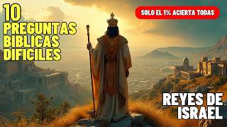 🔴 10 PREGUNTAS IMPOSIBLES sobre los REYES de ISRAEL 👑 | ¿Cuánto SABES? ✝️|TEST bíblico| QUIZ biblico