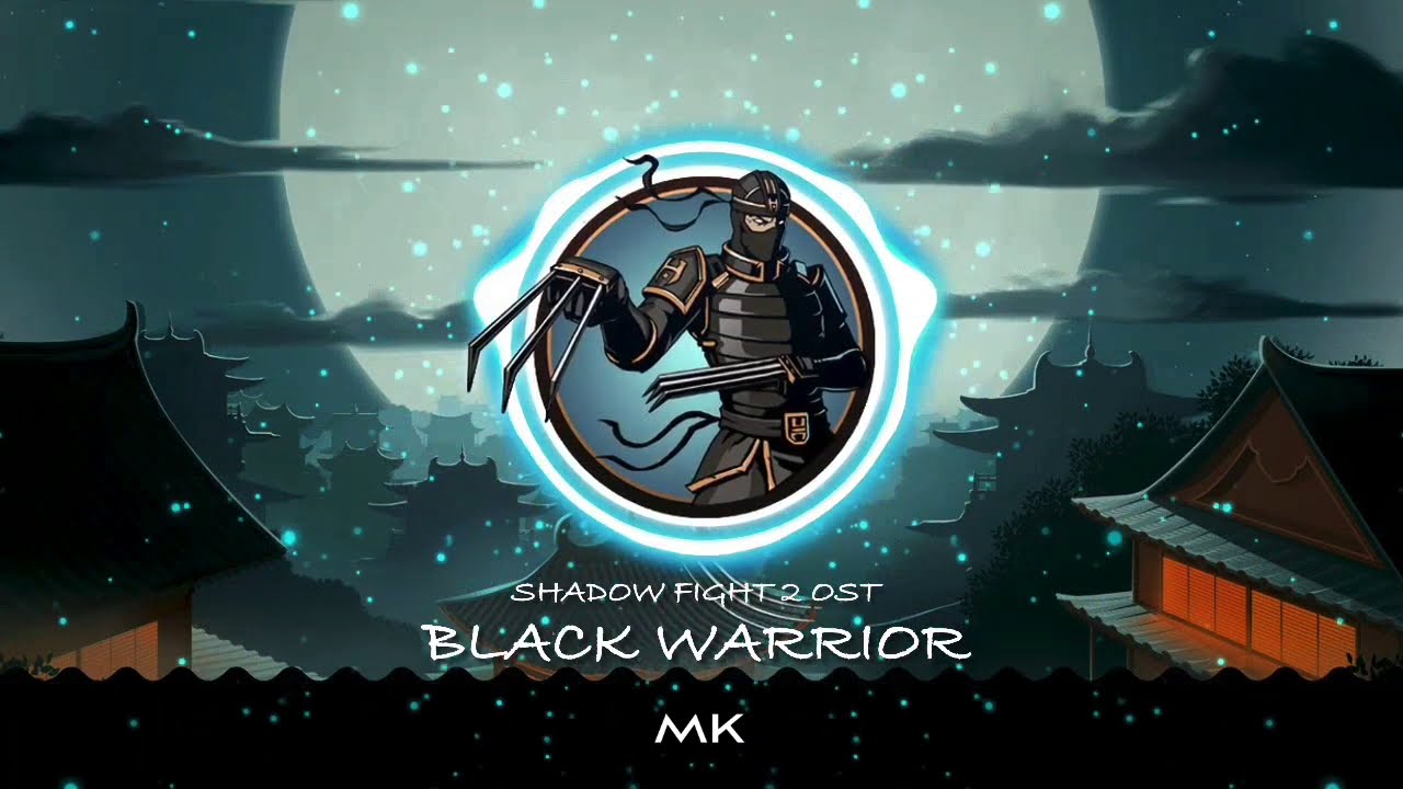 Shadow Fight 2 OST -  Black Warrior