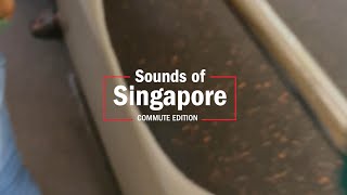 Sounds of Singapore: Commute Edition