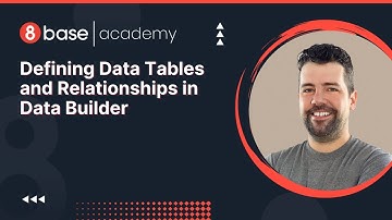 8base Academy - Defining Data Tables and Relationships in Data Builder