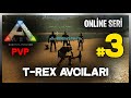 T-Rex Avcıları | Ark: Survival Evolved | Online PVP | #3