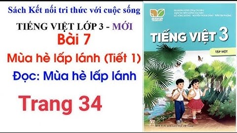 Tiếng Việt lớp 3: Bài 7 - Mùa hè lấp lánh (Tiết 1) Sách Kết nối tri thức