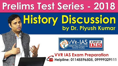 UPSC IAS Prelims Test Series 2018: History Discussion by Dr. Piyush Kumar at VVR IAS, New Delhi