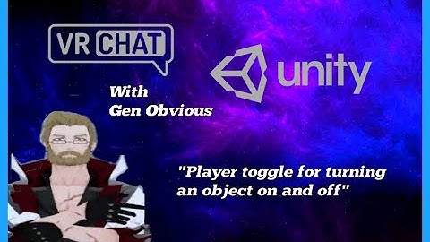 (VRChat)  Unity Tutorial - Player toggle for turning an object on & off