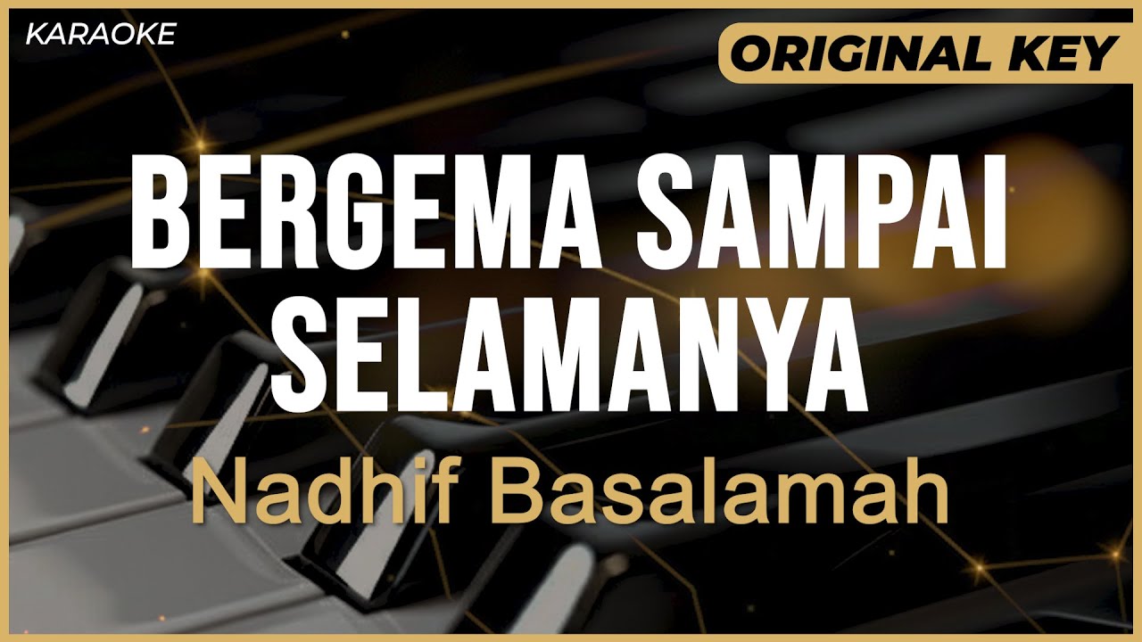 Karaoke BERGEMA SAMPAI SELAMANYA - Nadhif Basalamah | ORIGINAL KEY / NADA ASLI | Karaoke Hits 2025
