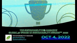 The SustainabilityX® Magazine Inaugural Global 50 Women In Sustainability Awards 2022 - FULL SHOW