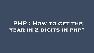 PHP : How to get the year in 2 digits in php?