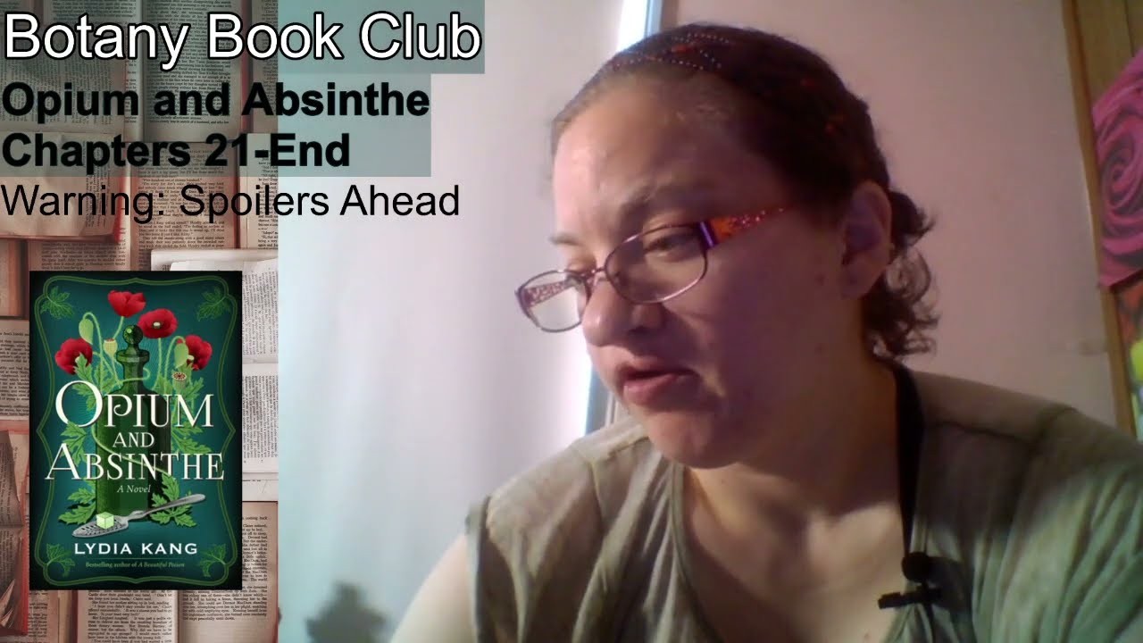Botany Book Club Discussion: Opium and Absinthe [pt 5]