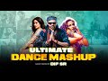 Ultimate Dance Mashup - Dip SR | Nonstop Mega Mix