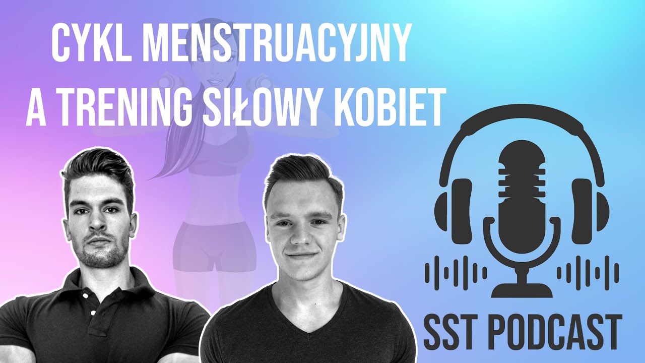 SST PODCAST #17 TRENING KOBIET A CYKL MENSTRUACYJNY