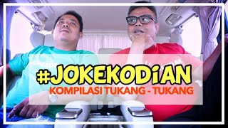 #jokekodian KOMPILASI TUKANG-TUKANG