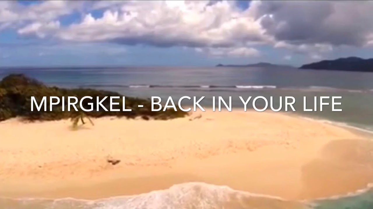 Mpirgkel -Back in your life /Music video/(original mix)2019