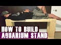 DIY: How to Build Aquarium Stand DIY: How to Build Aquarium Stand
