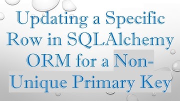 Updating a Specific Row in SQLAlchemy ORM for a Non-Unique Primary Key