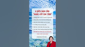 6 điều bạn cần khắc cốt ghi tâm #baihoccuocsong #doisong #anniennguyen
