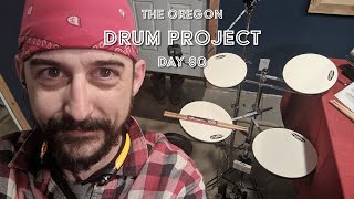 Oregon Drum Project - Day 90 New Gear