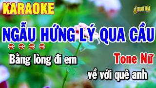 Karaoke Ngẫu Hứng Lý Qua Cầu Tone Nữ Nhạc Sống Cha Cha Dễ Hát Hay | Thanh Hải