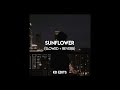Post Malone Swae Lee Sunflower Slowed Reverb Post Malone Swae Lee Sunflower Slowed Reverb