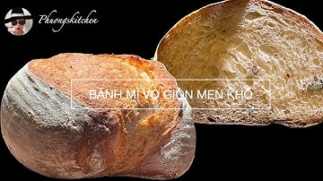 BÁNH MÌ VỎ GIÒN DÙNG MEN KHÔ- Ủ bột cái qua đêm, nhồi, ủ nướng bánh trong ngày.  Kĩ thuật Bassinage