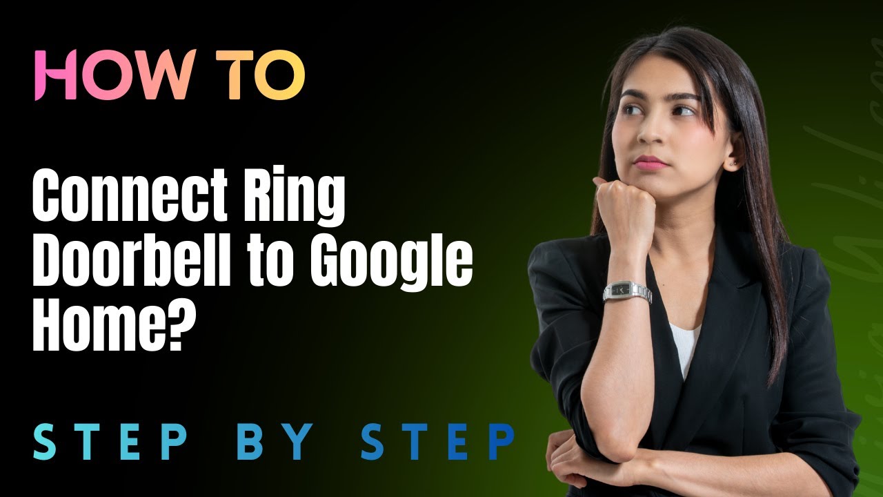 How to Connect Ring Doorbell to Google Home? - Full Guide