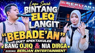 BINTANG ELEK LANGIT “BEBADE’AN” DUET NIA DIRGA feat BANG OJIQ || Rul Kanter