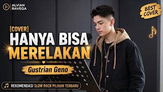 Download lagu 🎵 HANYA BISA MERELAKAN - GUSTRIAN GENO | COVER BY ALVIAN RAVEGA