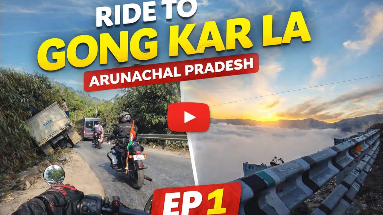 Ride to Gong Kar La | Arunachal Pradesh | EP 1 | Ultimate Mountain Ride😍⛰️