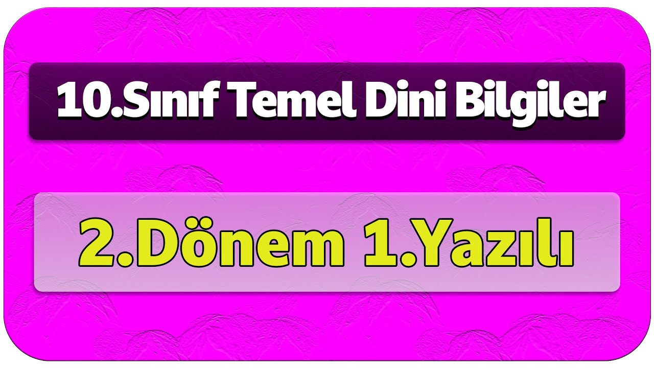 10.Sınıf S. Temel Dini Bilgiler 2.Dönem 1.Yazılı Cevapları (İslam 2)