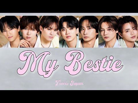 My Bestie-Travis Japan 【パート分け/歌詞/和訳】