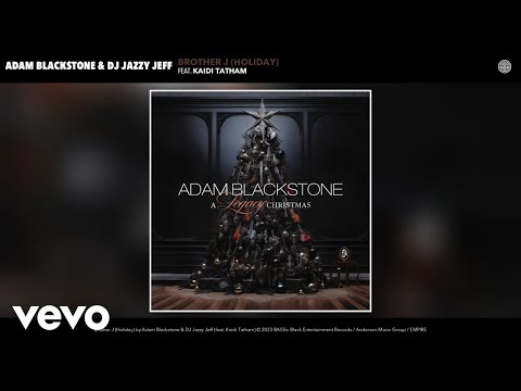 Adam Blackstone, DJ Jazzy Jeff - Brother J (Holiday) (Official Audio) ft. Kaidi Tatham