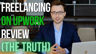 Upwork Review: What Top Rated Freelancers Don’t Want You To Know (The Truth)