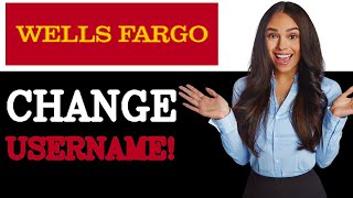 How To Set Change New Username For Wells Fargo App (2025)