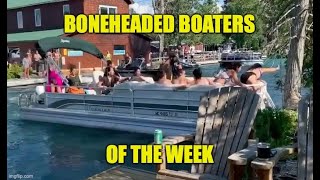 Boneheaded Boaters of the Week | Holiday Weekend