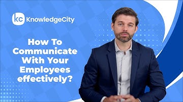 How To Communicate With Your Employees effectively? | KnowledgeCity