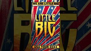 LITTLE BIG - USA TOUR 2023