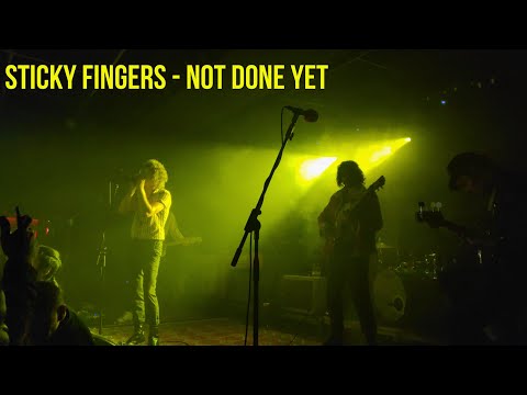 Sticky Fingers - Not Done Yet (Live)