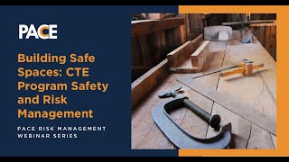 Building Safe Spaces: CTE Program Safety and Risk Management