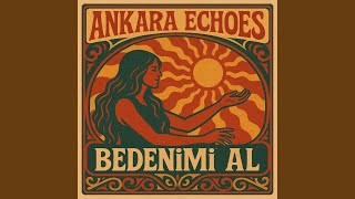 Bedenimi Al - Ankara Echoes