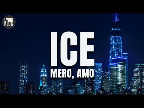 MERO, AMO - ICE (Lyric Video)