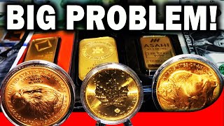 There Is A REAL BIG Problem With Gold Right Now!