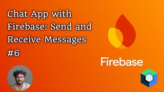 Chat App with Firebase: Send and Receive Messages #6