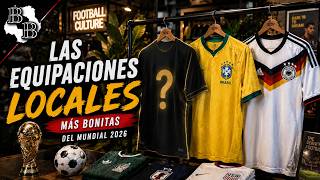 Las 5 MEJORES CAMISETAS LOCALES del MUNDIAL 2026 👕🔥
