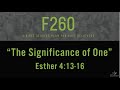 F260: "The Significance of One" Esther 4:13-16