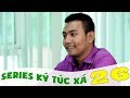 Ký Túc Xá - Tập 26 - Phim Sinh Viên | Đậu Phộng TV |namdaik