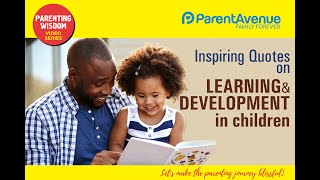 Quotes that promote LEARNING u0026 DEVELOPMENT in children.