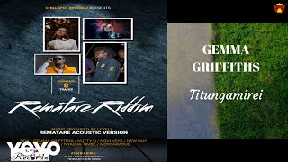 Gemma Griffiths - Titungamirei (Rematare Acoustic Version)