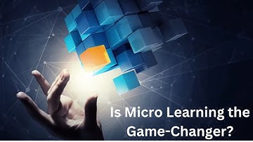 Is Microlearning the Game-Changer?