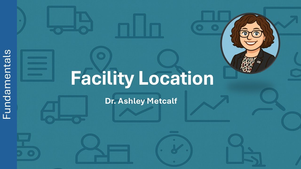 Facility Location Explained | How Companies Choose Where to Operate